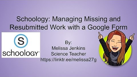 Managing Missing and Resubmitted Work in Schoology with a Google Form