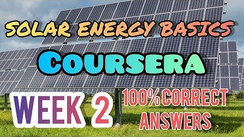 Week 2 | Solar Energy Coursera Quiz Answers