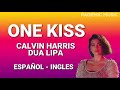 Calvin Harris, Dua Lipa - One kiss (Letra Español - Ingles)