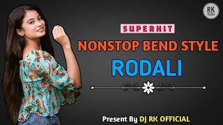SUPERHIT NONSTOP BEND STYLE ADIVASI RODALI SONG||DJ RK 