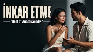İnkar Etme - Yalvarırım Sen De Sevdin Beni Bir Zamanlar (Cover)[Best Of Anatolian Mix]