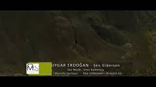 UYGAR ERDOĞAN / SEN GİDERSEN 2019 Resimi