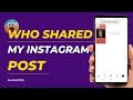 How to See Who Shared Your Post on Instagram in Android/iPhone | How View Story Reshares Instagram