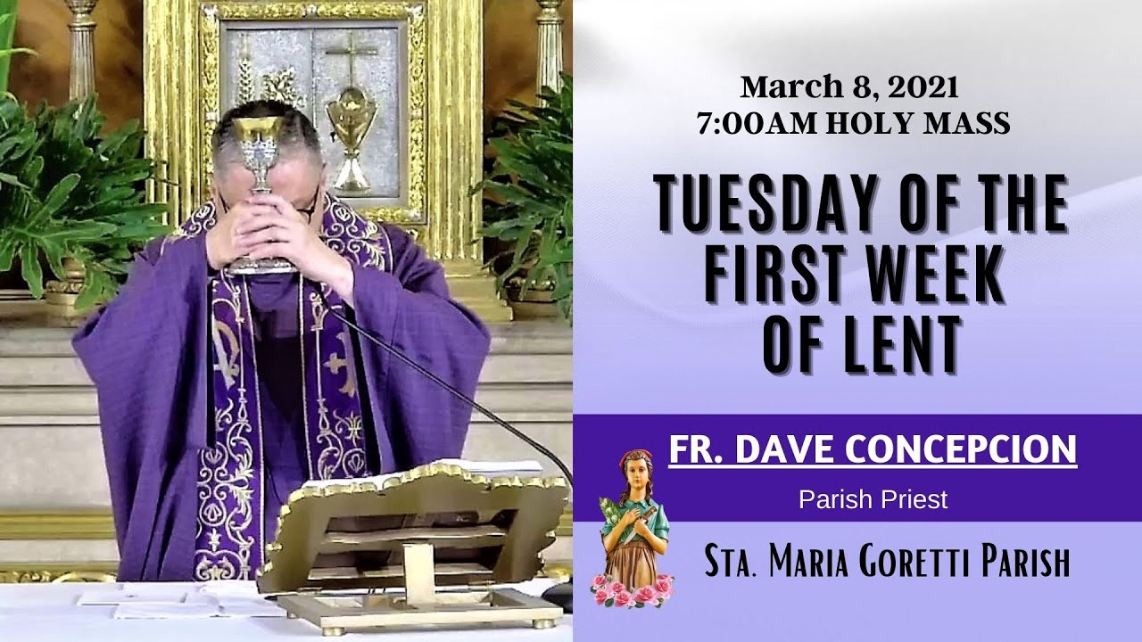 March 8, 2022 | Rosary & 7am Holy Mass on Tuesday of the First Week of ...
