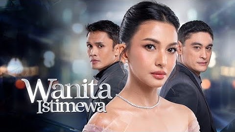 Sinetron “Wanita Istimewa” SEGERA hanya di SCTV! 