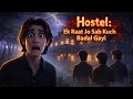 Hostel: Ek Raat Jo Sab Kuch Badal Gayi 👻 | Horror Story Animation 🏚️.