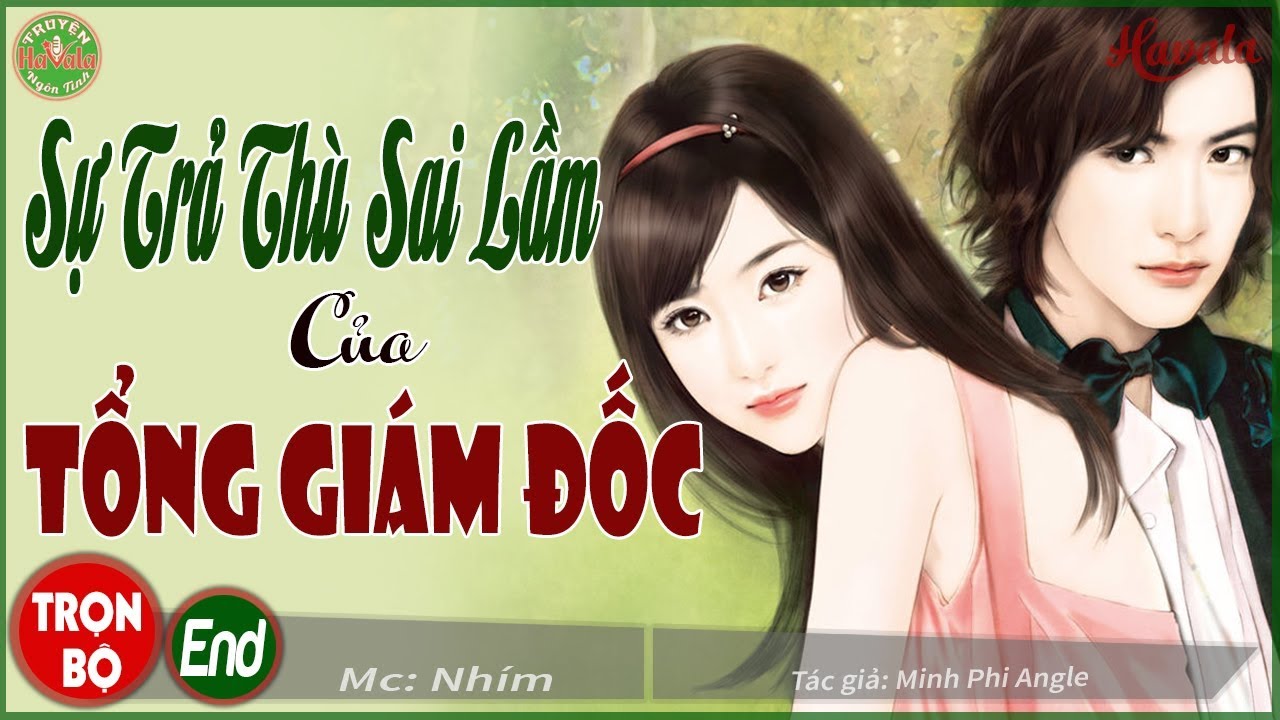 Sai Lầm Của Tổng Giám Đốc [Trọn bộ] Truyện ngôn tình mới hay nhất