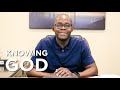 Knowing God | From Pastor Marlando Jordan