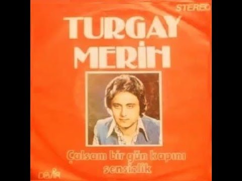 Turgay Merih- Çalsam Bir Gün Kapını (Orijinal Plak Kayıt)