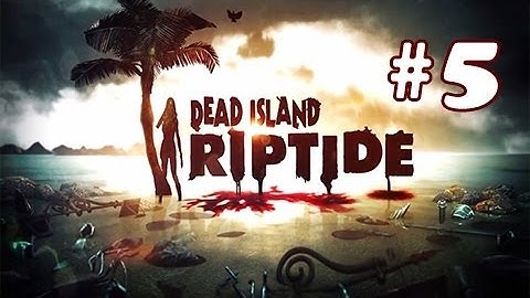 Dead Island Riptide Walkthrough Gameplay Part 5 - Twisted Minds(Chapter 3)