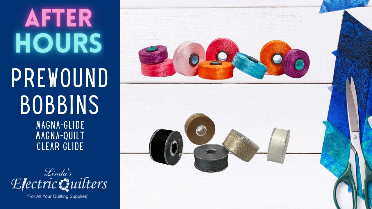 Prewound Bobbins How to use MagnaGlide, MagnaQuilt, and Clear Glide