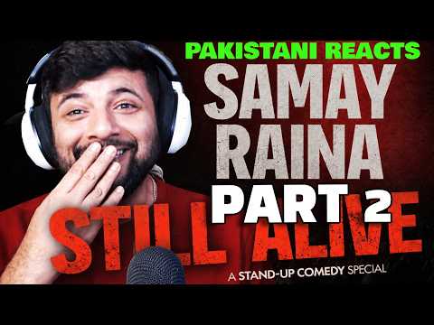MY REACTION TO SAMAY RAINA | STILL ALIVE | PART 2 |