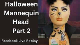 Halloween Mannequin Head Part 2