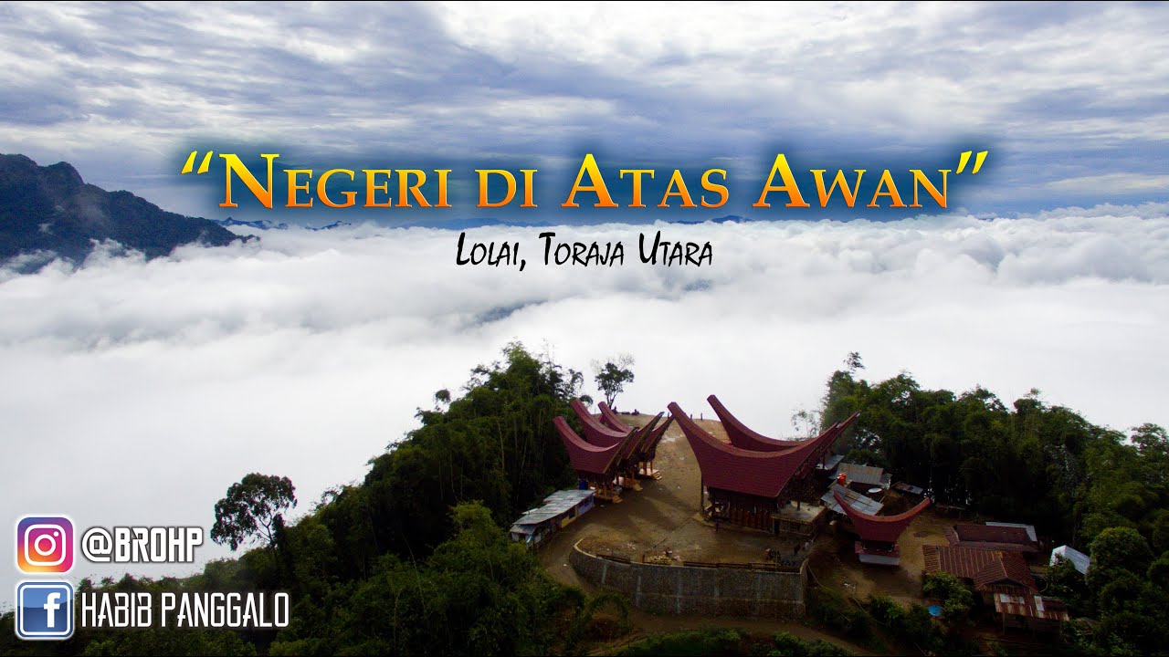 Lolai, Negeri di Atas Awan (Video dari Udara / Aerial