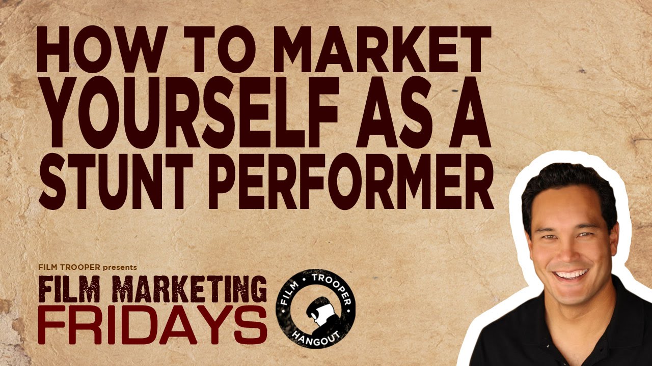 Film Marketing Fridays - How to Market Yourself as a Stunt Performer