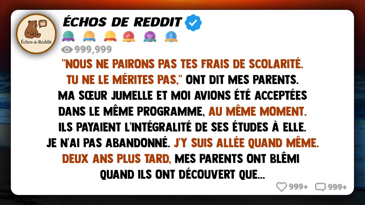 Pas un centime pour mes études. Mais pour ma sœur... là, le robinet à billets était ouvert