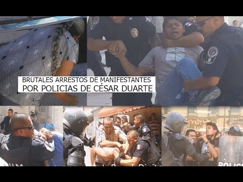 Agresiones de policias de César Duarte a manifestantes en Chihuahua