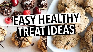 EASY HEALTHY TREAT & DESSERT IDEAS  naughty healthy recipes!