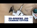 EZ-Sphere Jig - carbide cutter