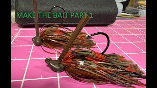 MAKE THE BAIT PART 1