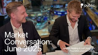Public Co-Founders Jannick Malling & Leif Abraham Review the Markets at NYSE