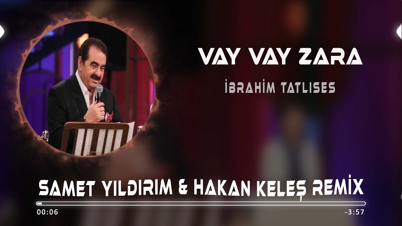 Ibrahim Tatlıses - Vay Vay Zara ( Samet Yıldırım Ft Hakan Keleş )