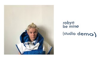 Robyn - Be Mine (demo)