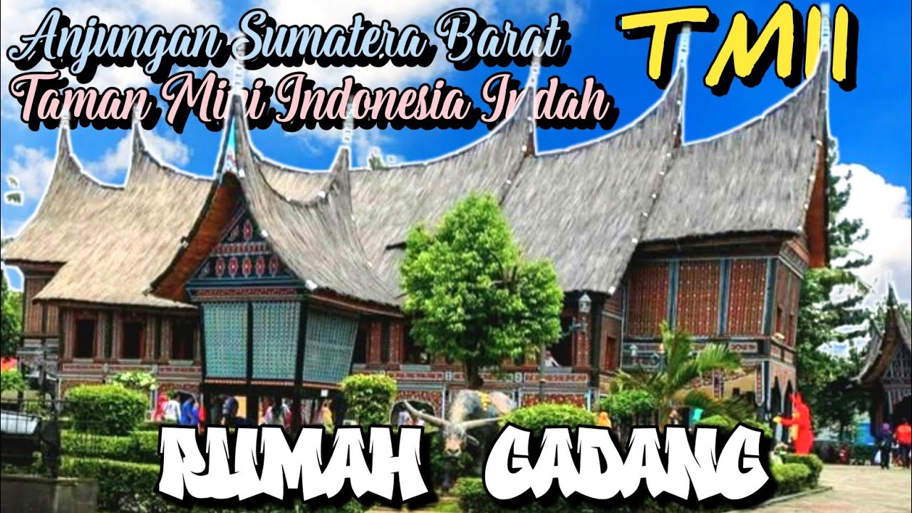 RUMAH GADANG Anjungan Sumatera Barat TMII || Taman Mini Indonesia Indah Terkini