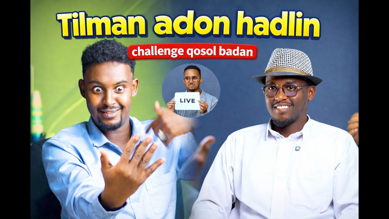 Sacad Murqaan & Suhayb Sanjo ke aya tilmaan yaqana | TILMAAN ADOON HADLIN
