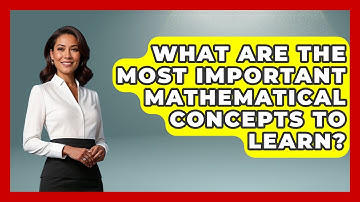 What Are the Most Important Mathematical Concepts to Learn? | The Numbers Channel News