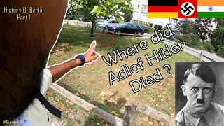 Where did Hitler Die ? History Of Berlin (Part 1)