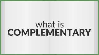 Complementary | meaning of Complementary