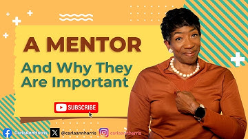 A Mentor and Why They Are Important