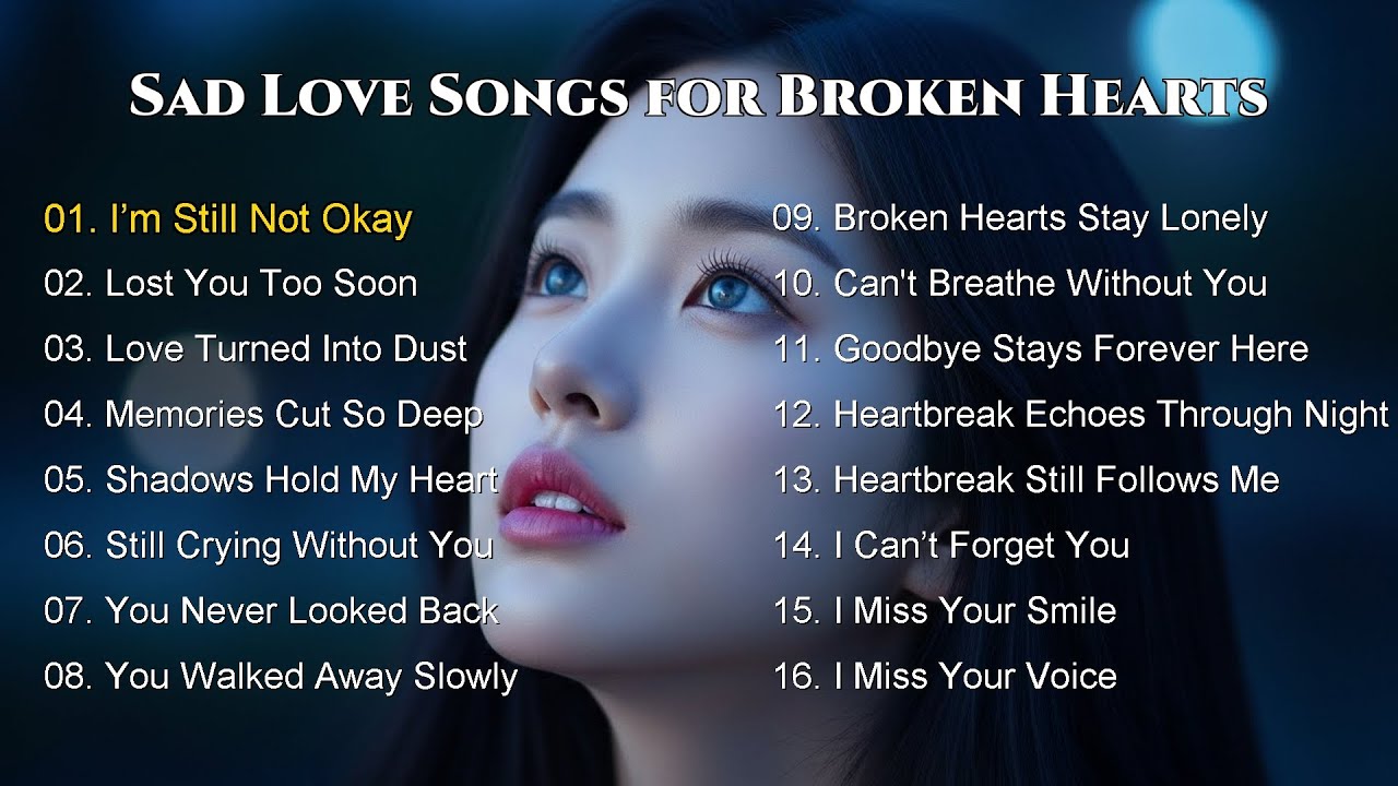 Sad Love Songs for Broken Hearts | Emotional Music for Lonely Hearts