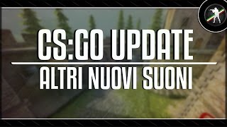 CS:GO Update 27/07/2016 - Altri nuovi suoni!