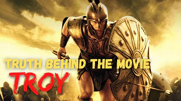 Truth Behind The Movie | Troy