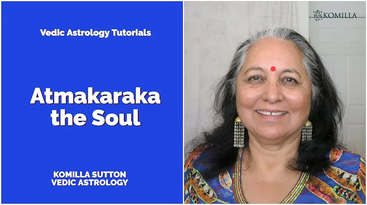 Atmakaraka, the Soul: Komilla Sutton Vedic Astrology Tutorials