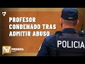 Condenaron a un PROFESOR al admitir que ABUSÓ de ALUMNAS