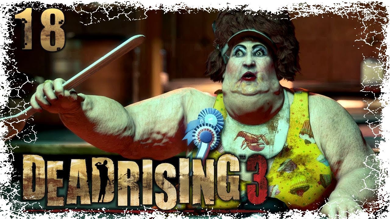 DEAD RISING 3 🧟 18 • PSYCHOPATH Darlene Fat Girl