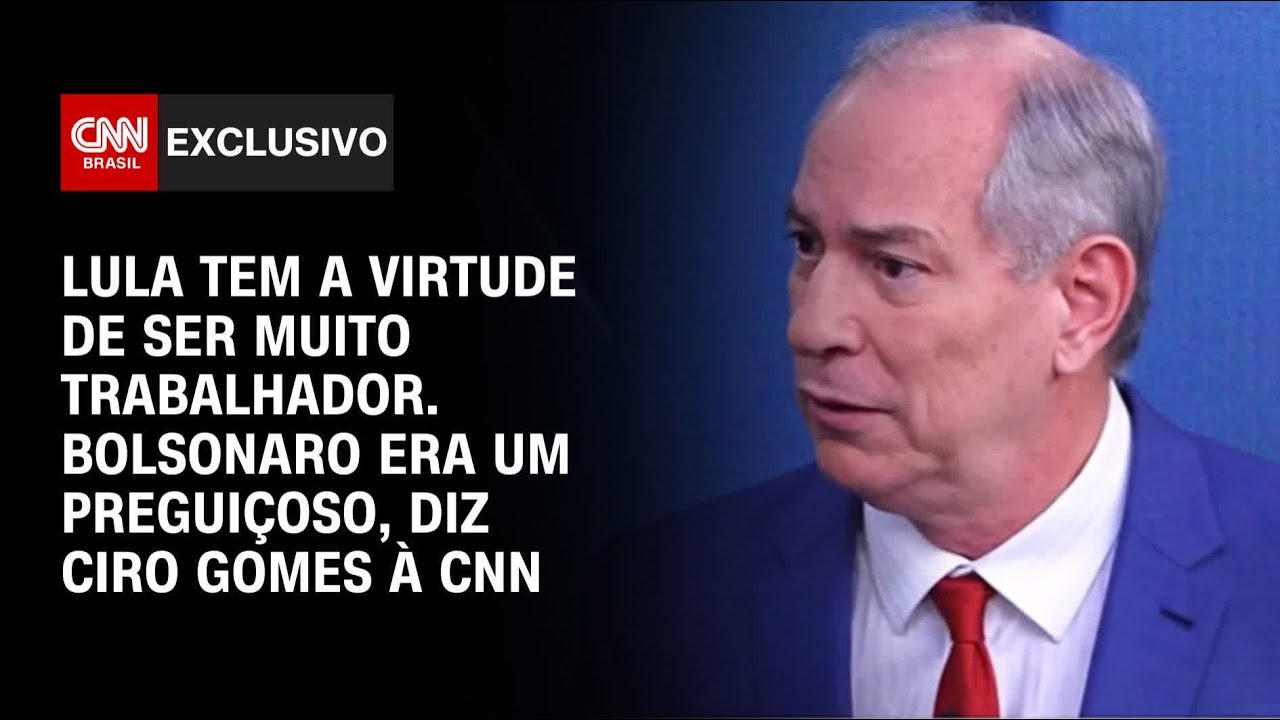 Lula é muito trabalhador. Bolsonaro era um preguiçoso, diz Ciro Gomes à CNN | CNN ENTREVISTAS - YouTube
