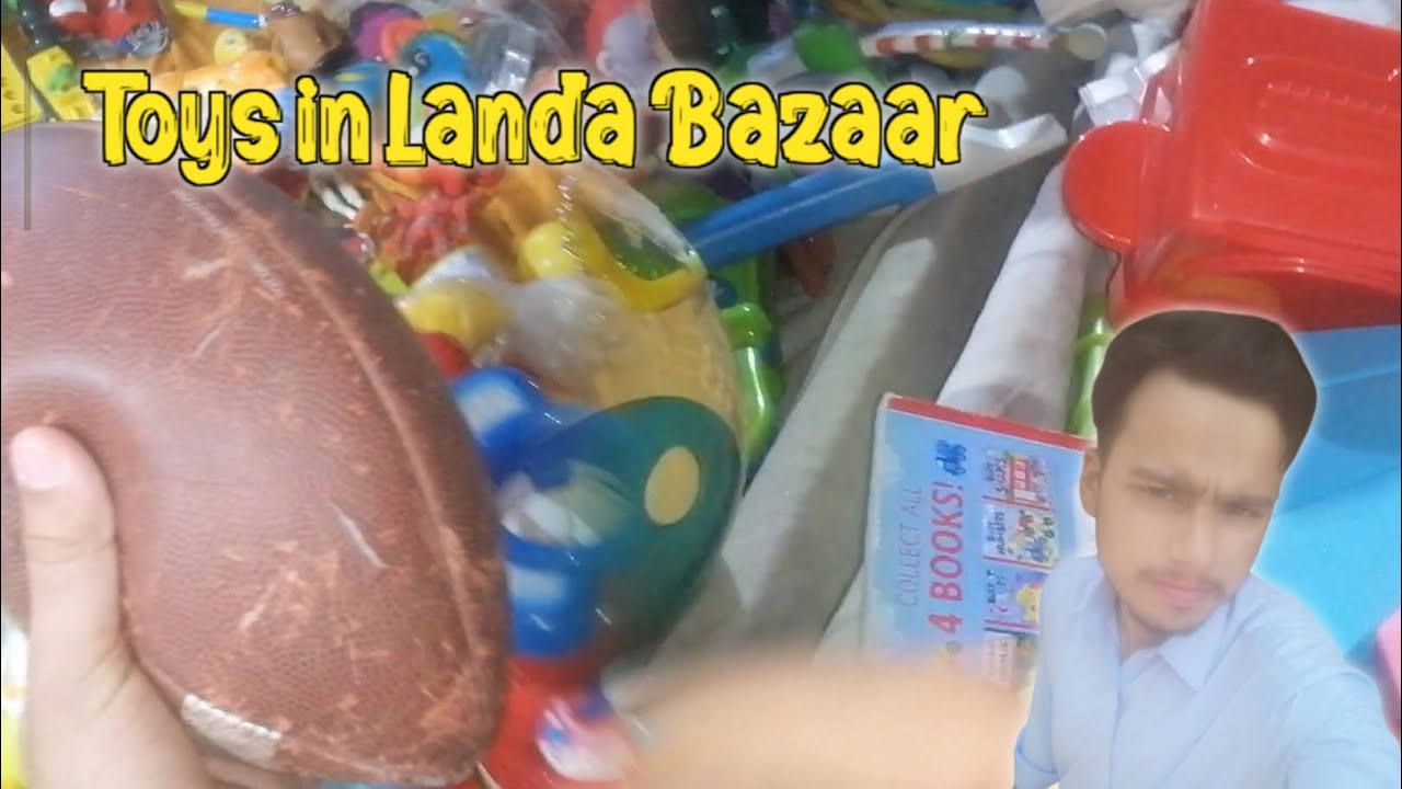 Toys in Landa Bazaar(hospital chowk) and Tour Food Street Gawalmandi Lahore.