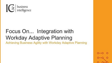 Focus On:  Integration with Workday Adaptive Planning