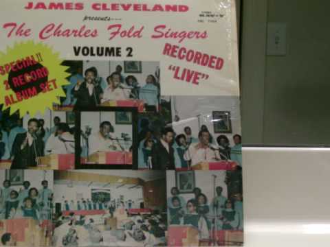 James Cleveland & The Charles Fold Singers "Hold O...