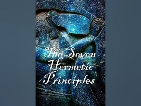The Seven Hermetic Principles  #science  #ancientwisdom #spirituality