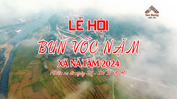 LỄ HỘI BUN VỐC NĂM LẦN THỨ V XÃ NÀ TĂM 2024