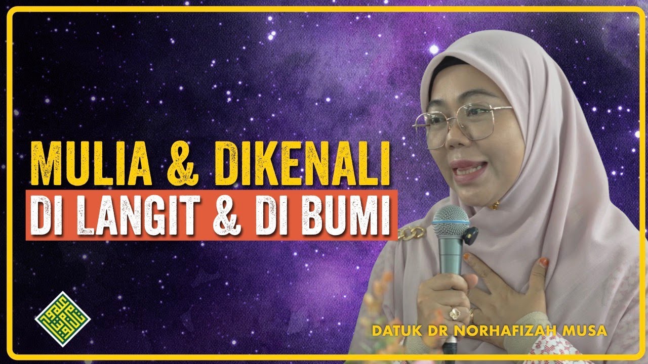 Ceramah Terbaik Datuk Dr Ustazah Norhafizah Musa. Mulia & Dikenali  Di Langit dan Di Bumi