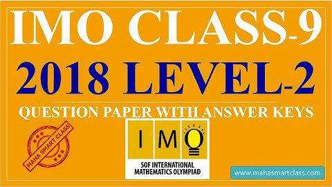 IMO CLASS-9 Level-2 2018 | IMO LEVEL 2 SOLVED PAPER |  previous year question paper with answer keys