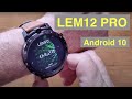 LEMFO LEM12 PRO Android 10 MT6762 Dual Cameras 4GB/64GB Face Unlock 4G Smartwatch: Unbox & 1st Look