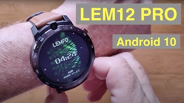 LEMFO LEM12 PRO Android 10 MT6762 Dual Cameras 4GB/64GB Face Unlock 4G Smartwatch: Unbox & 1st Look