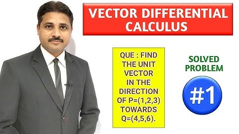VECTOR DIFFERENTIAL CALCULUS SOLVED PROBLEM 1 | LECTURE 1